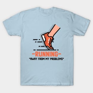 Running Away From My Problems - Funny Motivation T-Shirt